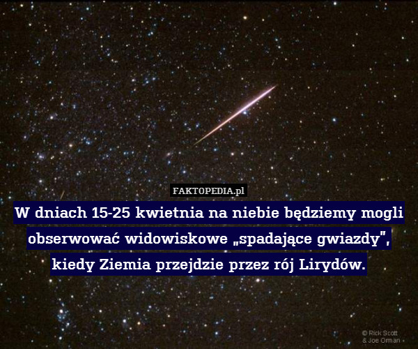 W dniach 15-25 kwietnia na niebie będziemy mogli obserwować widowiskowe „spadające gwiazdy”, kiedy Ziemia przejdzie przez rój Lirydów. 