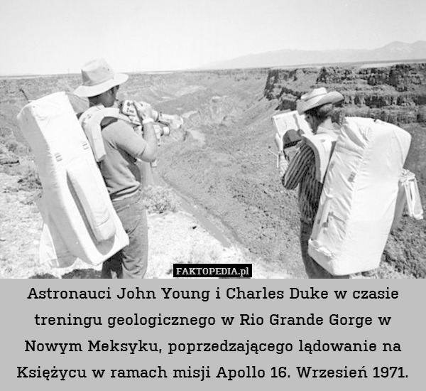 Astronauci John Young i Charles Duke w czasie treningu geologicznego w Rio Grande Gorge w Nowym Meksyku, poprzedzającego lądowanie na Księżycu w ramach misji Apollo 16. Wrzesień 1971. 