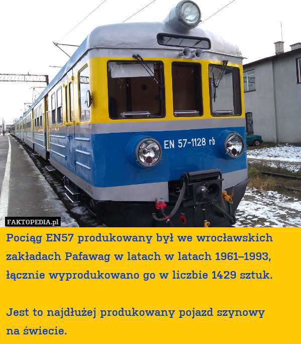 Pociąg EN57 produkowany był we wrocławskich zakładach Pafawag w latach w latach 1961–1993, łącznie wyprodukowano go w liczbie 1429 sztuk.

Jest to najdłużej produkowany pojazd szynowy
na świecie. 