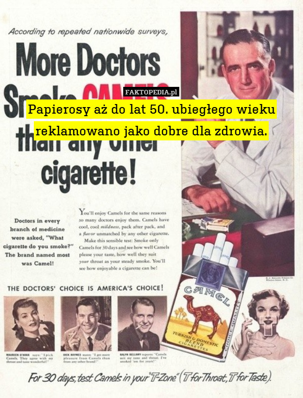 Papierosy aż do lat 50. ubiegłego wieku reklamowano jako dobre dla zdrowia. 