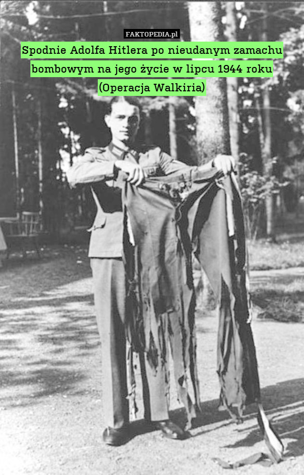 Spodnie Adolfa Hitlera po nieudanym zamachu bombowym na jego życie w lipcu 1944 roku (Operacja Walkiria) 
