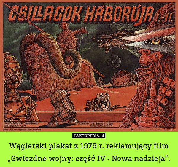 Węgierski plakat z 1979 r. reklamujący film „Gwiezdne wojny: część IV - Nowa nadzieja”. 