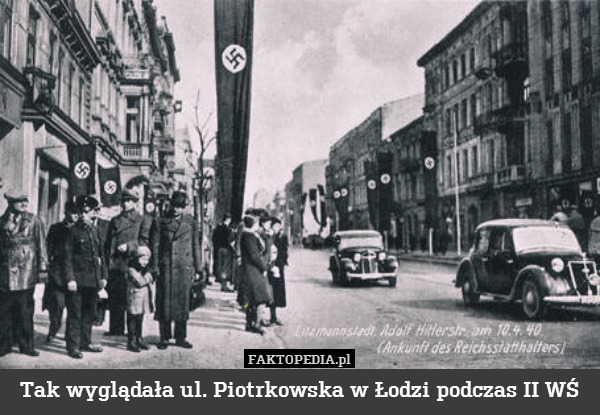 Tak wyglądała ul. Piotrkowska w Łodzi podczas II WŚ 