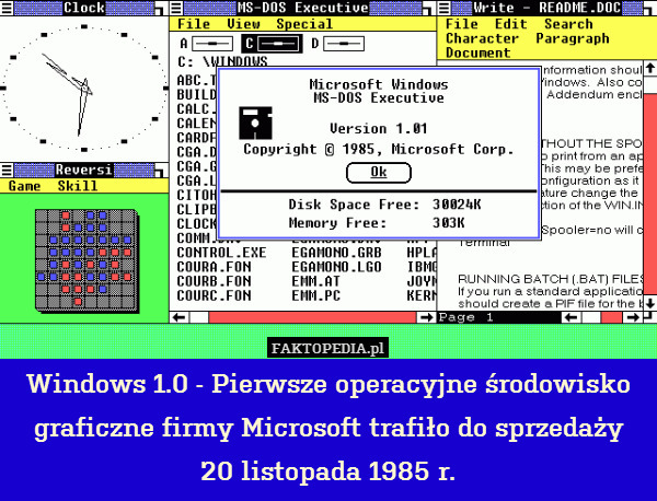 Windows 1.0 - Pierwsze operacyjne środowisko graficzne firmy Microsoft trafiło do sprzedaży
20 listopada 1985 r. 