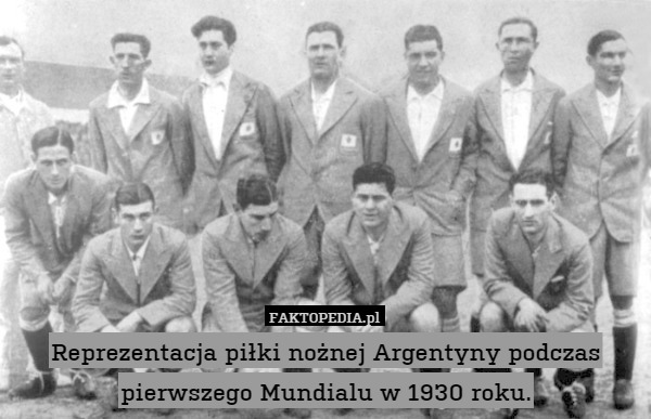 Reprezentacja piłki nożnej Argentyny podczas pierwszego Mundialu w 1930 roku. 
