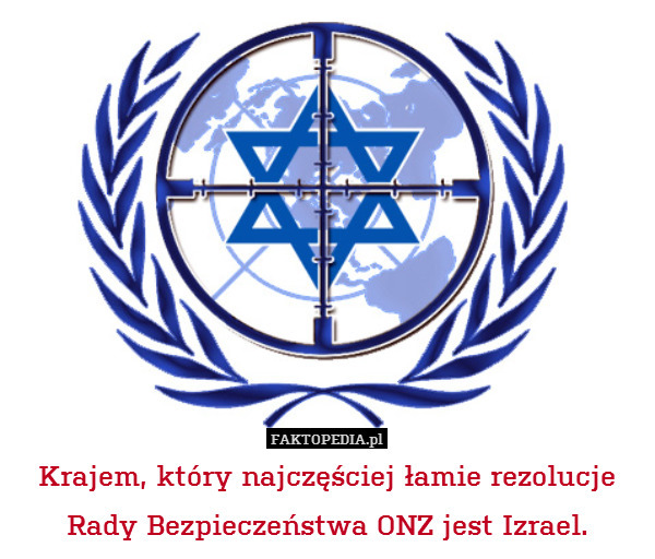 Krajem, który najczęściej łamie rezolucje Rady Bezpieczeństwa ONZ jest Izrael. 