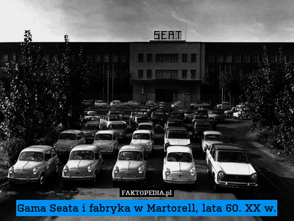 Gama Seata i fabryka w Martorell, lata 60. XX w. 