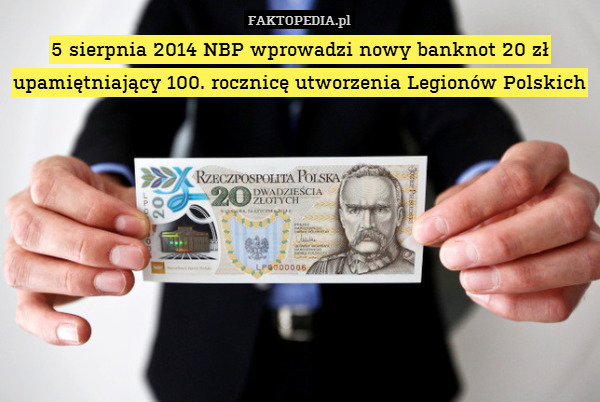 5 sierpnia 2014 NBP wprowadzi nowy banknot 20 zł upamiętniający 100. rocznicę utworzenia Legionów Polskich 