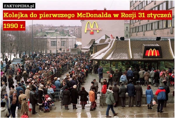 Kolejka do pierwszego McDonalda w Rosji 31 styczeń 1990 r. 