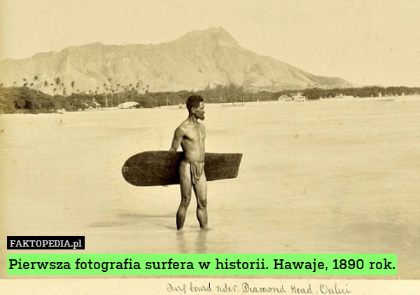 Pierwsza fotografia surfera w historii. Hawaje, 1890 rok. 