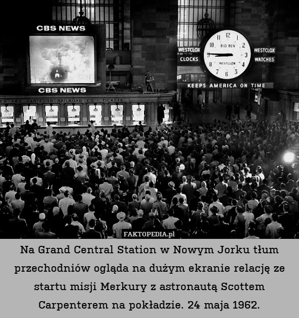 Na Grand Central Station w Nowym Jorku tłum przechodniów ogląda na dużym ekranie relację ze startu misji Merkury z astronautą Scottem Carpenterem na pokładzie. 24 maja 1962. 