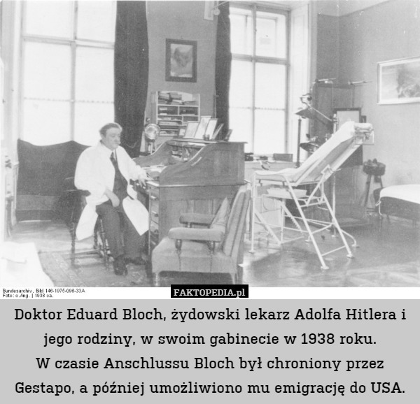 Doktor Eduard Bloch, żydowski lekarz Adolfa Hitlera i jego rodziny, w swoim gabinecie w 1938 roku.
W czasie Anschlussu Bloch był chroniony przez Gestapo, a później umożliwiono mu emigrację do USA. 