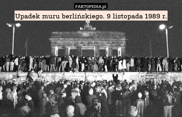 Upadek muru berlińskiego. 9 listopada 1989 r. 