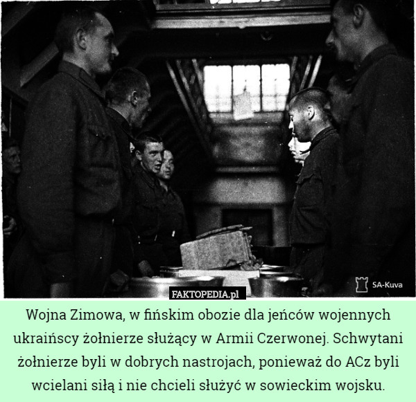 Wojna Zimowa, w fińskim obozie dla jeńców wojennych ukraińscy żołnierze służący w Armii Czerwonej. Schwytani żołnierze byli w dobrych nastrojach, ponieważ do ACz byli wcielani siłą i nie chcieli służyć w sowieckim wojsku. 