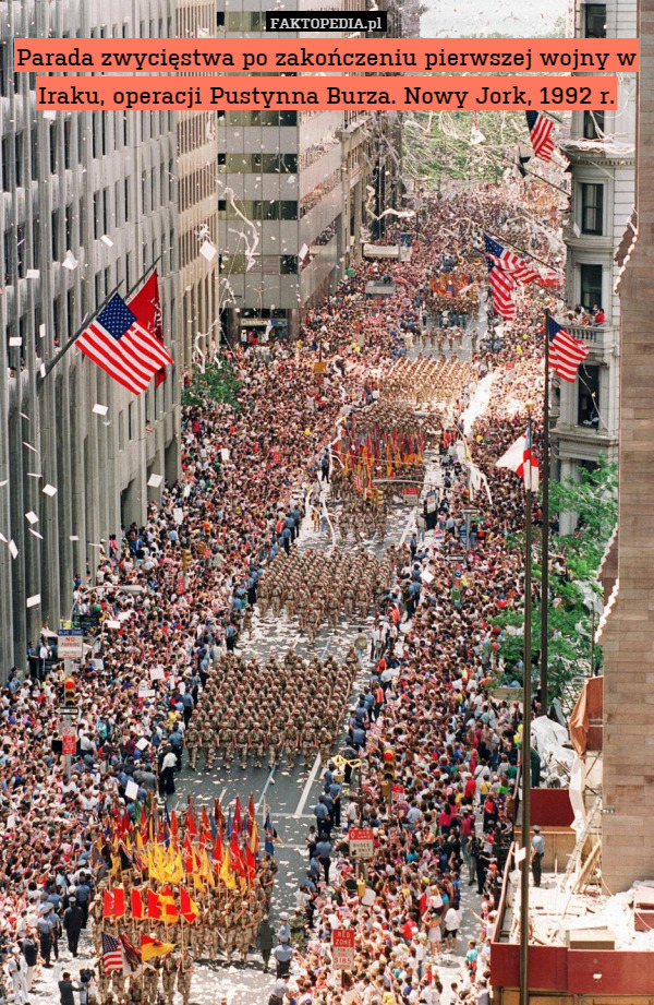 Parada zwycięstwa po zakończeniu pierwszej wojny w Iraku, operacji Pustynna Burza. Nowy Jork, 1992 r. 
