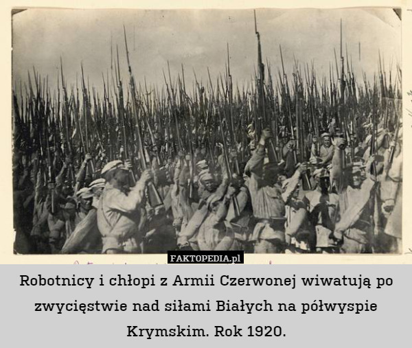 Robotnicy i chłopi z Armii Czerwonej wiwatują po zwycięstwie nad siłami Białych na półwyspie Krymskim. Rok 1920. 