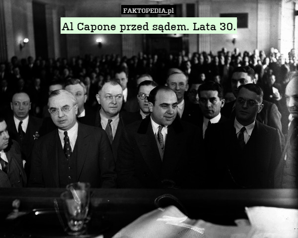 Al Capone przed sądem. Lata 30. 