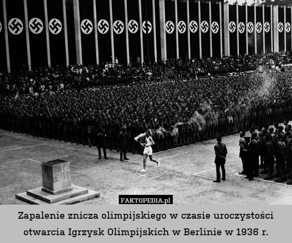 Zapalenie znicza olimpijskiego w czasie uroczystości otwarcia Igrzysk Olimpijskich w Berlinie w 1936 r. 