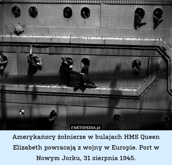 Amerykańscy żołnierze w bulajach HMS Queen Elizabeth powracają z wojny w Europie. Port w Nowym Jorku, 31 sierpnia 1945. 