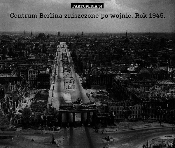 Centrum Berlina zniszczone po wojnie. Rok 1945. 