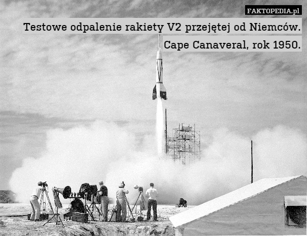 Testowe odpalenie rakiety V2 przejętej od Niemców. Cape Canaveral, rok 1950. 