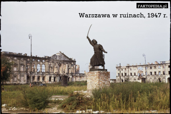 Warszawa w ruinach, 1947 r. 