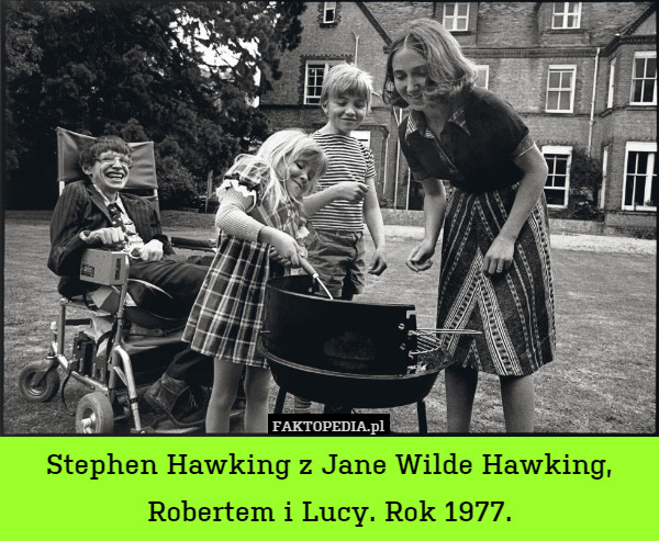 Stephen Hawking z Jane Wilde Hawking, Robertem i Lucy. Rok 1977. 
