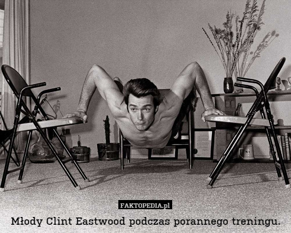 Młody Clint Eastwood podczas porannego treningu. 