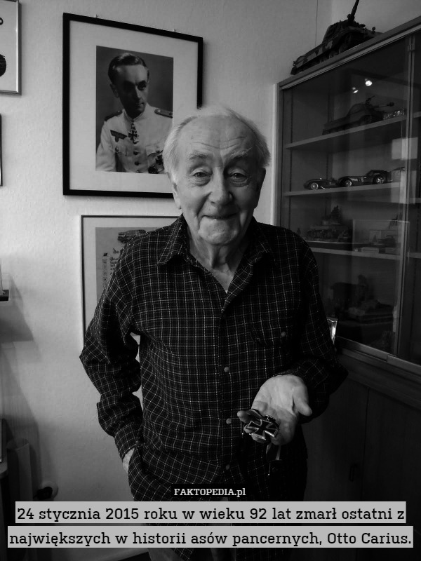24 stycznia 2015 roku w wieku 92 lat zmarł ostatni z największych w historii asów pancernych, Otto Carius. 