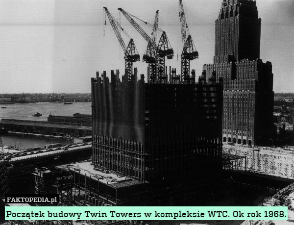 Początek budowy Twin Towers w kompleksie WTC. Ok rok 1968. 