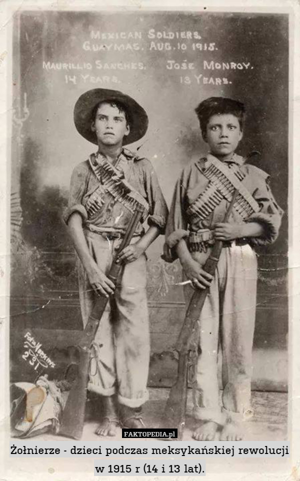 Żołnierze - dzieci podczas meksykańskiej rewolucji w 1915 r (14 i 13 lat). 