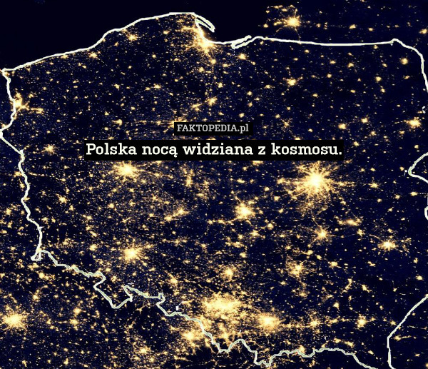 Polska nocą widziana z kosmosu. 