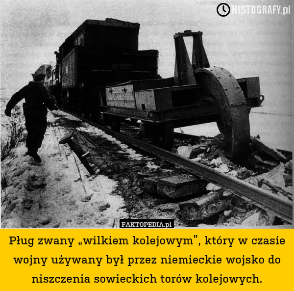 Pług zwany „wilkiem kolejowym”, który w czasie wojny używany był przez niemieckie wojsko do niszczenia sowieckich torów kolejowych. 