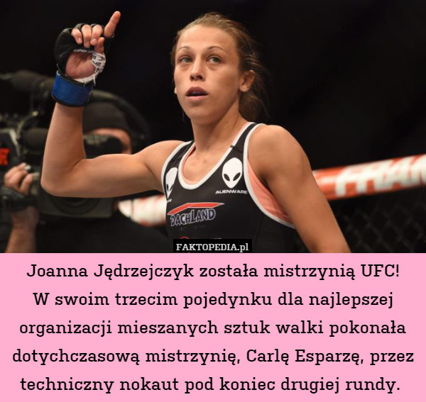 Joanna Jędrzejczyk została mistrzynią UFC!
W swoim trzecim pojedynku dla najlepszej organizacji mieszanych sztuk walki pokonała dotychczasową mistrzynię, Carlę Esparzę, przez techniczny nokaut pod koniec drugiej rundy. 