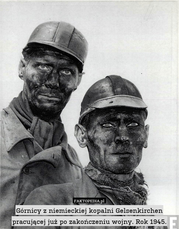 Górnicy z niemieckiej kopalni Gelsenkirchen pracującej już po zakończeniu wojny. Rok 1945. 