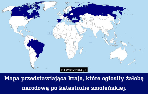 Mapa przedstawiająca kraje, które ogłosiły żałobę narodową po katastrofie smoleńskiej. 