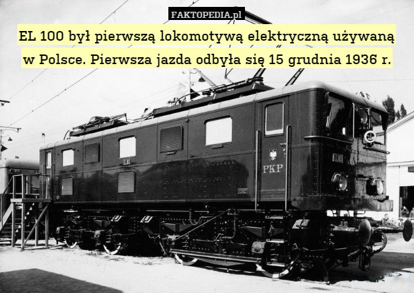 EL 100 był pierwszą lokomotywą elektryczną używaną
w Polsce. Pierwsza jazda odbyła się 15 grudnia 1936 r. 