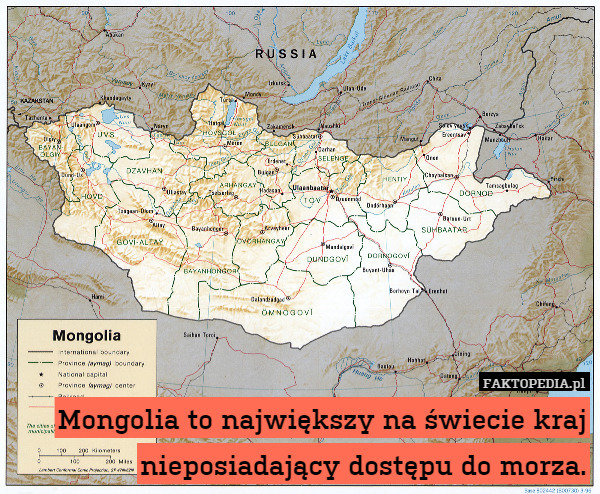 Mongolia to największy na świecie kraj nieposiadający dostępu do morza. 