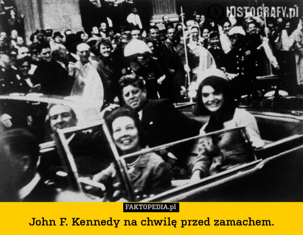 John F. Kennedy na chwilę przed zamachem. 