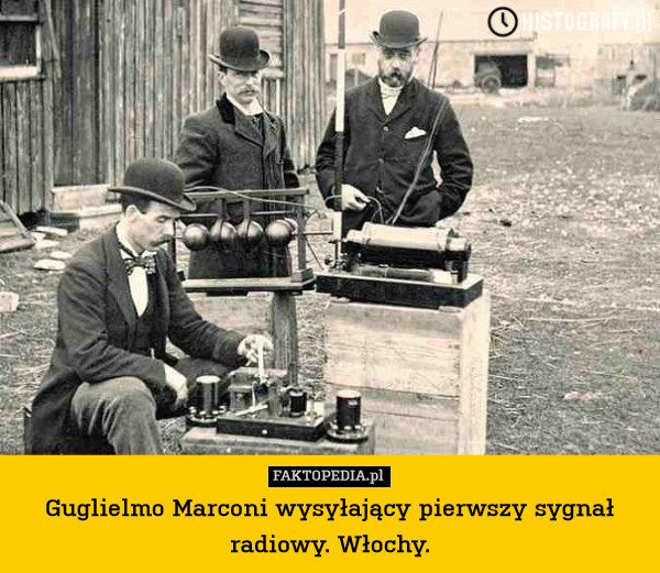 Guglielmo Marconi wysyłający pierwszy sygnał radiowy. Włochy. 