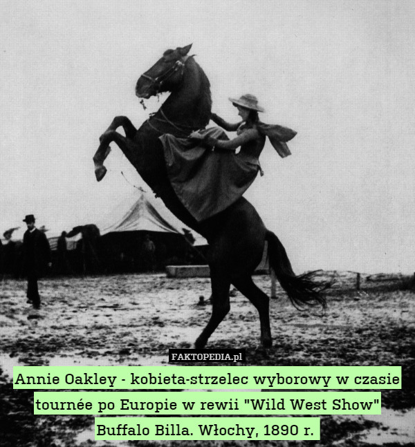 Annie Oakley - kobieta-strzelec wyborowy w czasie tournée po Europie w rewii "Wild West Show" Buffalo Billa. Włochy, 1890 r. 