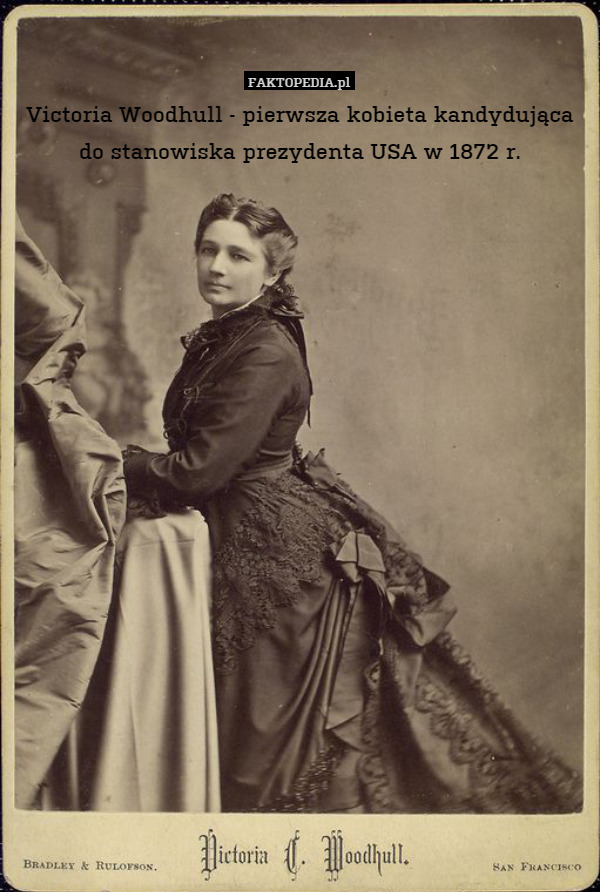Victoria Woodhull - pierwsza kobieta kandydująca do stanowiska prezydenta USA w 1872 r. 
