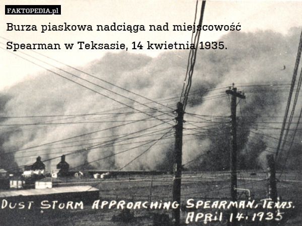 Burza piaskowa nadciąga nad miejscowość Spearman w Teksasie, 14 kwietnia 1935. 