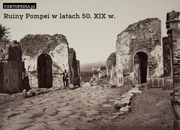 Ruiny Pompei w latach 50. XIX w. 