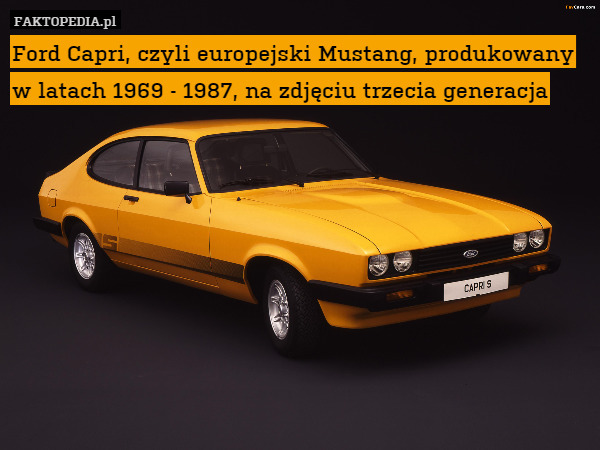 Ford Capri, czyli europejski Mustang, produkowany w latach 1969 - 1987, na zdjęciu trzecia generacja 