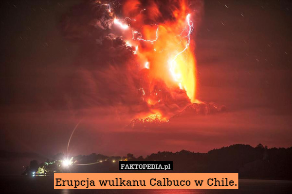 Erupcja wulkanu Calbuco w Chile. 