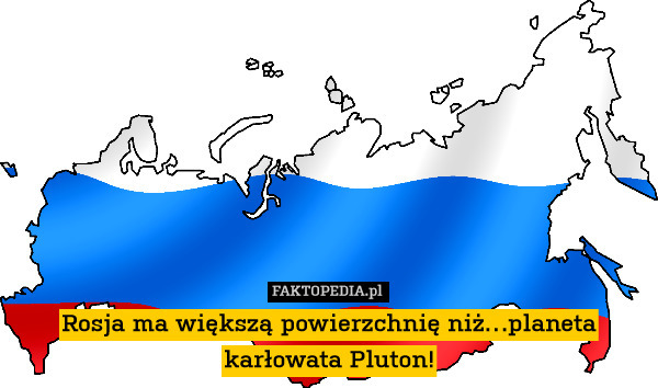 Rosja ma większą powierzchnię niż…planeta karłowata Pluton! 