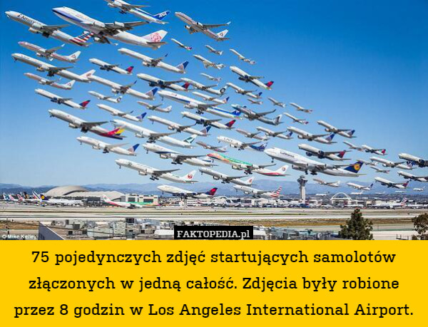 75 pojedynczych zdjęć startujących samolotów złączonych w jedną całość. Zdjęcia były robione przez 8 godzin w Los Angeles International Airport. 