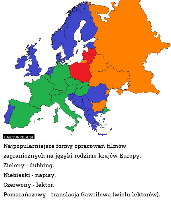 Najpopularniejsze formy opracowań filmów zagranicznych na języki rodzime krajów Europy.
Zielony - dubbing,
Niebieski - napisy,
Czerwony - lektor,
Pomarańczowy - translacja Gawriłowa (wielu lektorów). 