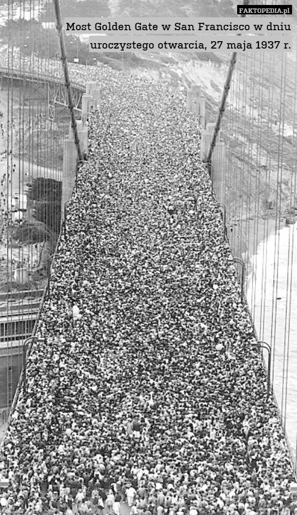 Most Golden Gate w San Francisco w dniu uroczystego otwarcia, 27 maja 1937 r. 